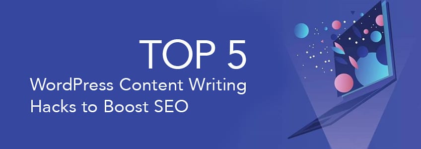 Top-5-WordPress-Content-Writing-Hacks-to-Boost-SEO