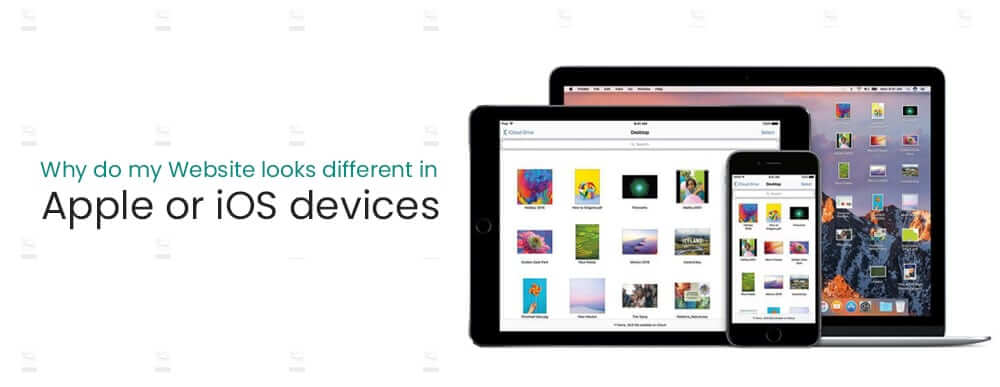 Why-do-my-Website-looks-different-in-Apple-or-iOS-devices